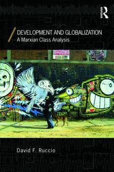 Paperback Development and Globalization: A Marxian Class Analysis Book