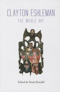 Paperback Clayton Eshleman: The Whole Art Book