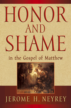 Paperback Honor and Shame in the Gospel of Matthew Book