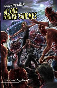 Paperback All Our Foolish Schemes: The Creepers Saga Book 2 Book