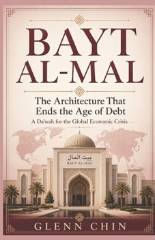 Paperback Bayt Al-Mal: The Architecture That Ends the Age of Debt Book