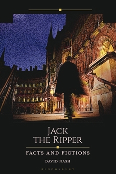 Jack the Ripper: Facts and Fictions (Historical Facts and Fictions)