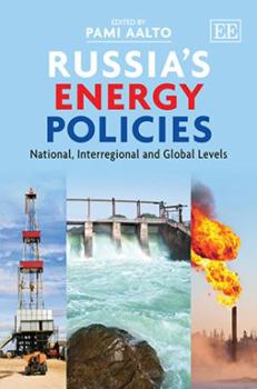 Hardcover Russia’s Energy Policies: National, Interregional and Global Levels Book