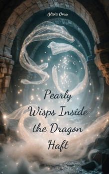Paperback Pearly Wisps Inside the Dragon Haft Book