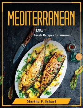Paperback Mediterranean Diet: Fresh Recipes for summer Book