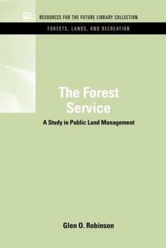 Hardcover The Forest Service: A Study in Public Land Management Book