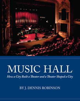 Hardcover Music Hall: How a City Built a Theater and a Theater Shaped a City Book