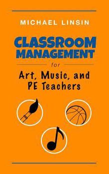 Paperback Classroom Management for Art, Music, and PE Teachers Book