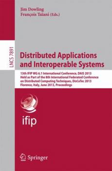 Paperback Distributed Applications and Interoperable Systems: 13th Ifip Wg 6.1 International Conference, Dais 2013, Held as Part of the 8th International Federa Book