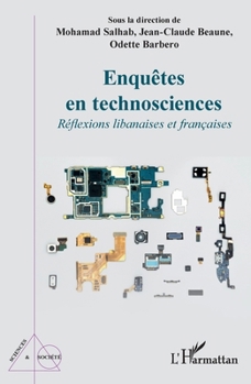 Enquêtes en technosciences: Réflexions libanaises et françaises (Sciences Et Société) (French Edition)