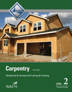 Hardcover Carpentry: Residential and Commercial Framing and Finishing Level 2 Trainee Guide Book