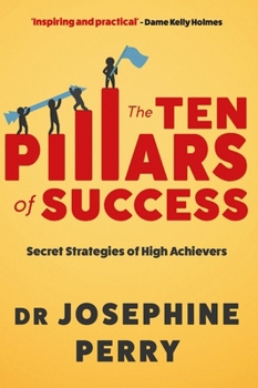 Paperback The Ten Pillars of Success: Secret Strategies of High Achievers Book