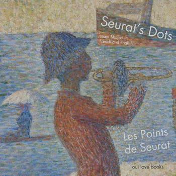 Paperback Les Points de Seurat / Seurat's Dots: Learn Shapes in French and English Book