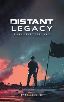 Paperback Distant Legacy: Conscription Day Book