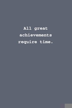 Paperback All great achievements require time.: Lined notebook Book