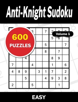 Paperback Anti-Knight Sudoku Volume 1: 600 Easy Puzzles Book