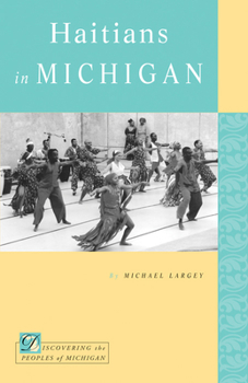 Haitians in Michigan - Book  of the Discovering the Peoples of Michigan (DPOM)