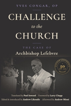 Paperback Challenge to the Church: The Case of Archbishop Lefebvre Book
