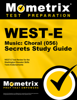 Paperback West-E Music: Choral (056) Secrets Study Guide: West-E Test Review for the Washington Educator Skills Tests-Endorsements Book