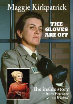 Hardcover The Gloves Are Off: A No-Holds Barred Biography Book