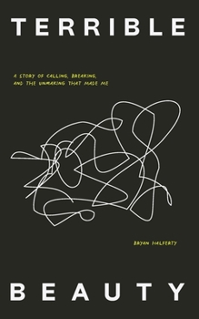 Paperback Terrible Beauty: A Story of Calling, Breaking, and the Unmaking that Made Me Book