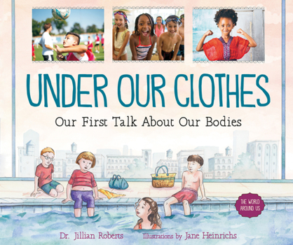 Under Our Clothes: Our First Talk about Our Bodies - Book  of the World Around Us
