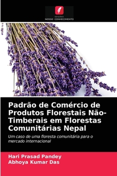 Paperback Padrão de Comércio de Produtos Florestais Não-Timberais em Florestas Comunitárias Nepal [Portuguese] Book