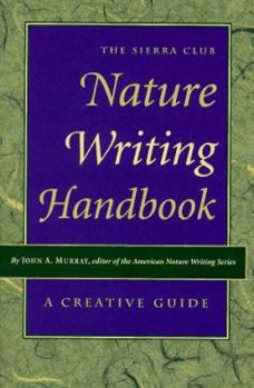 Paperback The Sierra Club Nature Writing Handbook: A Creative Guide Book