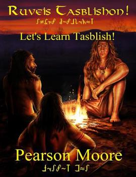 Paperback Lets Learn Tasblish Ruveis Tasblishon: An introduction to the Blishno Fitan dialect of the Tasblish conlang created by Pearson Moore Book