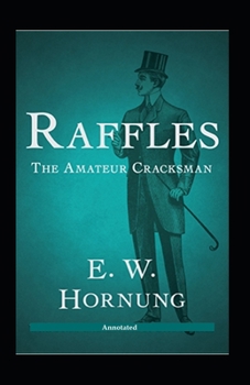 The Amateur Cracksman (Annotated): Fiction, Mystery and Detective