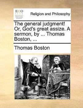 Paperback The General Judgment! Or, God's Great Assize. a Sermon, by ... Thomas Boston, ... Book