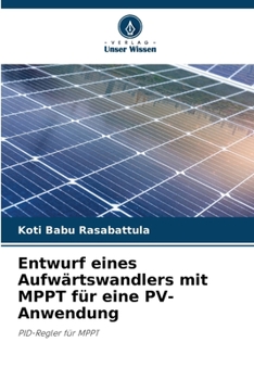 Entwurf eines Aufwärtswandlers mit MPPT für eine PV-Anwendung (German Edition)