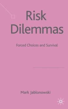 Hardcover Risk Dilemmas: Forced Choices and Survival Book
