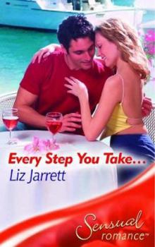 Paperback Every Step You Take... (Mills & Boon Sensual) (Sensual Romance) Book