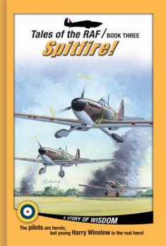 Spitfire! - Book #3 of the Tales of the RAF