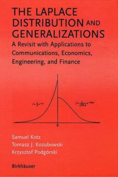 Paperback The Laplace Distribution and Generalizations: A Revisit with Applications to Communications, Economics, Engineering, and Finance Book
