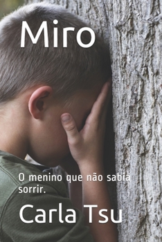 Miro: O menino que não sabia sorrir. (Portuguese Edition)