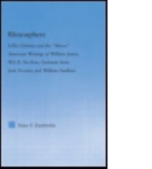 Rhizosphere: Gilles Deleuze and the "Minor" American Writings of William James, W.E.B. Du Bois, Gertrude Stein, Jean Toomer, and William Falkner (Literary Criticism and Cultural Theory)