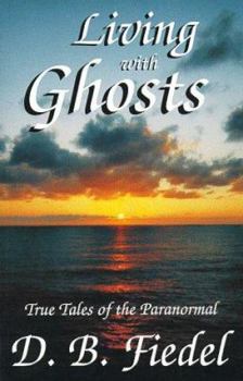 Paperback Living with Ghosts: True Tales of the Paranormal Book