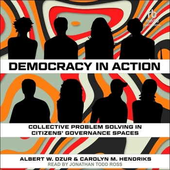 MP3 CD Democracy in Action: Collective Problem Solving in Citizens' Governance Spaces Book
