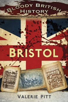 Paperback Bloody British History: Bristol Book