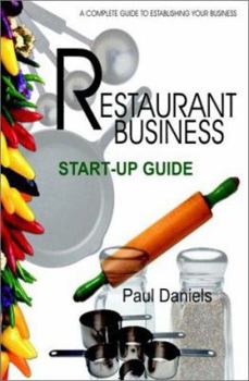 Paperback The Restaurant Business Start-Up Guide: A Complete Guide to Starting Your Business Book