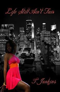 Life Still Ain't Fair (Life Ain't Fair Book 2)