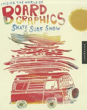 Paperback Inside the World of Board Graphics: Skate, Surf, Snow Book