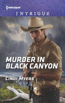 Murder In Black Canyon - Book #1 of the Ranger Brigade: Family Secrets