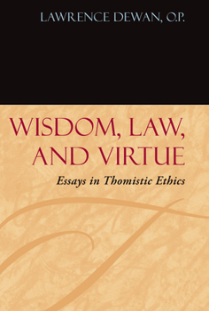 Hardcover Wisdom, Law, and Virtue: Essays in Thomistic Ethics Book