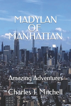 Paperback Madylan of Manhattan: Amazing Adventures Book