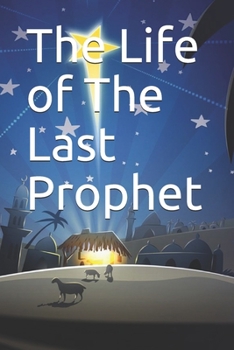 Paperback The Life of The Last Prophet Book