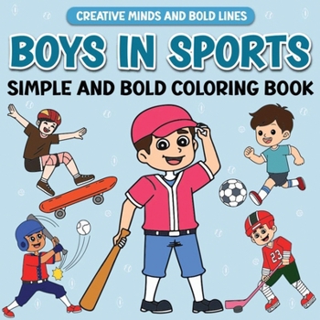 Paperback Boys in Sports Simple and Bold Coloring Book: Exciting Sports Adventures to Color Book