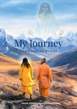 Paperback My Journey: A Life Forged By Fire Book